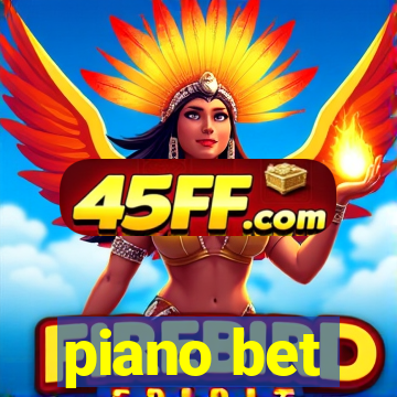 piano bet